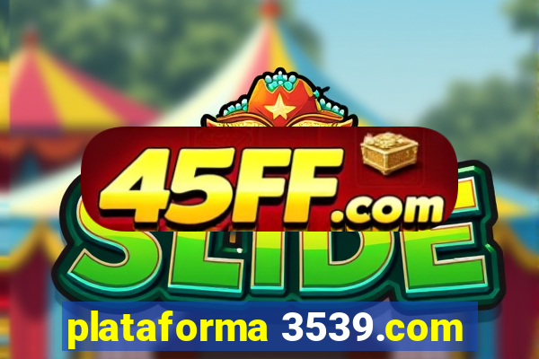plataforma 3539.com